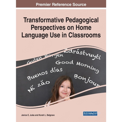 按需印刷Transformative Pedagogical Perspectives on Home Language Use in Classrooms[9781799840756]