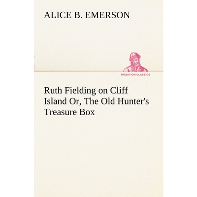 按需印刷不退不换Ruth Fielding on Cliff Island Or, The Old Hunter's Treasure Box[9783849187422]