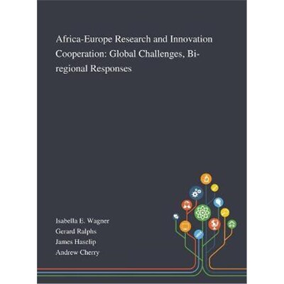 按需印刷Africa-Europe Research and Innovation Cooperation:Global Challenges, Bi-regional Responses[9781013290657]
