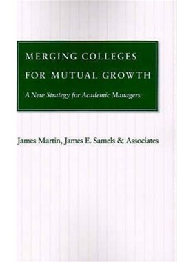 按需印刷不退不换Merging Colleges for Mutual Growth:A New Strategy for Academic Managers[9780801866821]