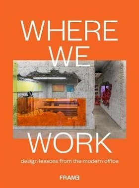 进口艺术 Where We Work: Lessons From Contemporary Workspaces