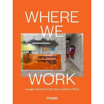 进口艺术 Where We Work: Lessons From Contemporary Workspaces