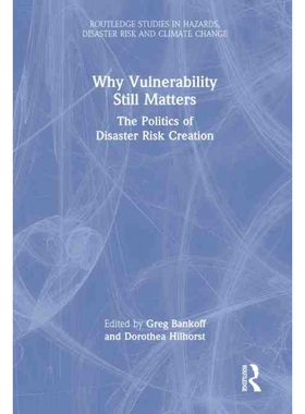 按需印刷Why Vulnerability Still Matters:The Politics of Disaster Risk Creation[9781032113418]