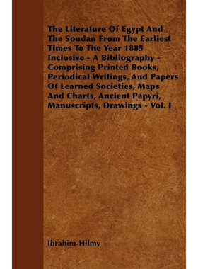 预订The Literature Of Egypt And The Soudan From The Earliest Times To The Year 1885 Inclusive - A Biblio