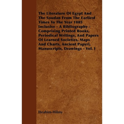 预订The Literature Of Egypt And The Soudan From The Earliest Times To The Year 1885 Inclusive - A Biblio