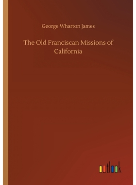 按需印刷The Old Franciscan Missions of California[9783732696178]