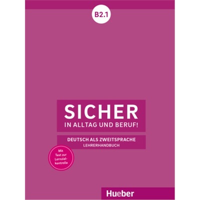 预订【德语】 Sicher in Alltag und Beruf! B2.1 - Lehrerhandbuch[9783191112097]