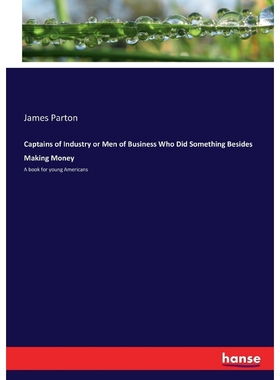 按需印刷Captains of Industry or Men of Business Who Did Something Besides Making Money[9783744797498]