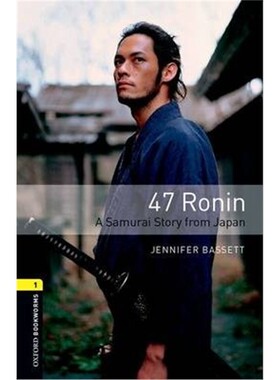 现货  牛津书虫分级读物 Oxford Bookworms Library: Level 1:: 47 Ronin: A Samurai Story from Japan  英文读物 删减版