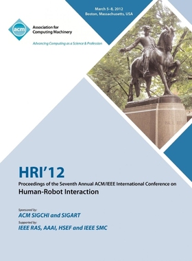 预订HRI 12 Proceedings of the Seventh Annual ACM/IEEE International Conference on Human-Robot Interactio