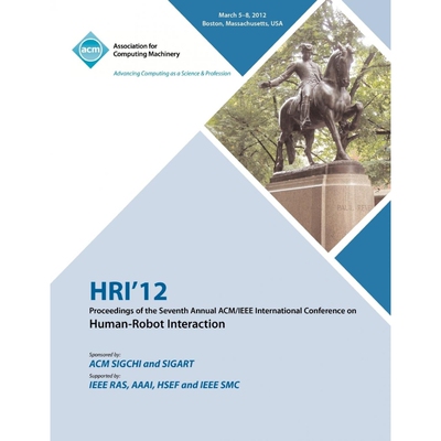 预订不退不换HRI 12 Proceedings of the Seventh Annual ACM/IEEE International Conference on Human-Robot Interactio