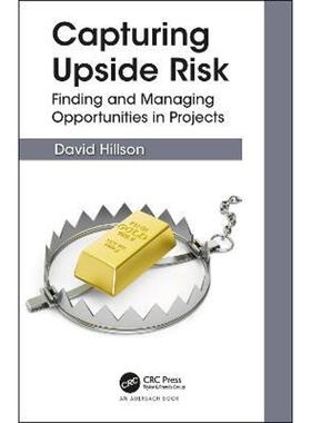 按需印刷不退不换Capturing Upside Risk:Finding and Managing Opportunities in Projects[9780815382515]