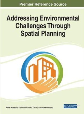 按需印刷不退不换Addressing Environmental Challenges Through Spatial Planning[9781799883319]