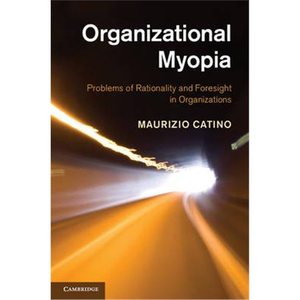 预订Organizational Myopia:Problems of Rationality and Foresight in Organizations