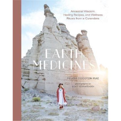 预订Earth Medicines:Ancestral Wisdom, Healing Recipes, and Wellness Rituals from a Curandera