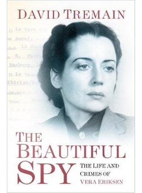 预订不退不换The Beautiful Spy:The Life and Crimes of Vera Eriksen