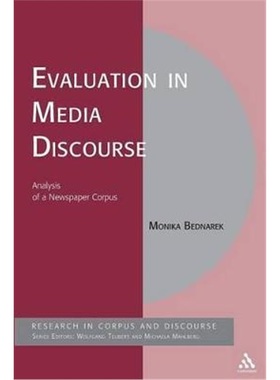 按需印刷Evaluation in Media Discourse:Analysis of a Newspaper Corpus[9781847063342]