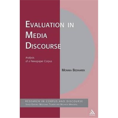 按需印刷Evaluation in Media Discourse:Analysis of a Newspaper Corpus[9781847063342]