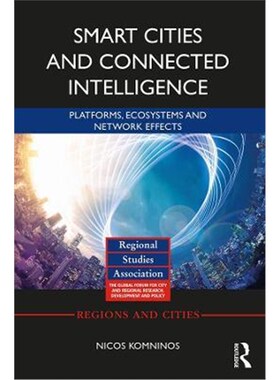 按需印刷不退不换Smart Cities and Connected Intelligence:Platforms, Ecosystems and Network Effects[9780367423056]