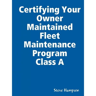 按需印刷Certifying Your Owner Maintained Fleet Maintenance Program Class A[9780615203201]