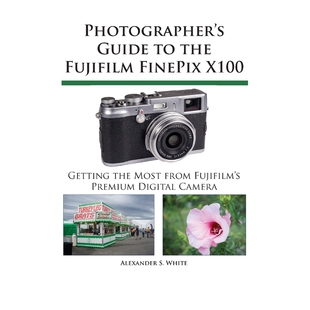 the 9780964987586 X100 Guide FinePix 按需印刷Photographer Fujifilm
