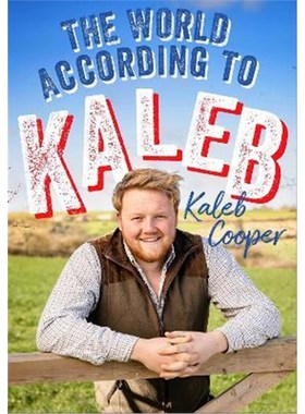 预订The World According to Kaleb:THE SUNDAY TIMES BESTSELLER - worldly wisdom from the breakout star of Clarkson's Farm