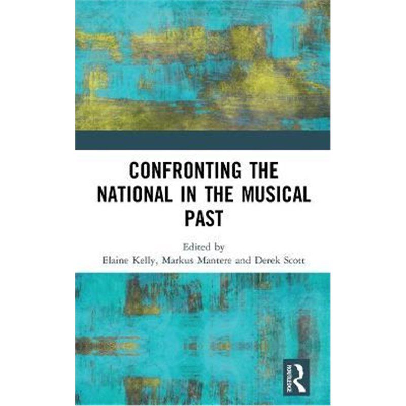 按需印刷不退不换Confronting the National in the Musical Past[9781138287426]