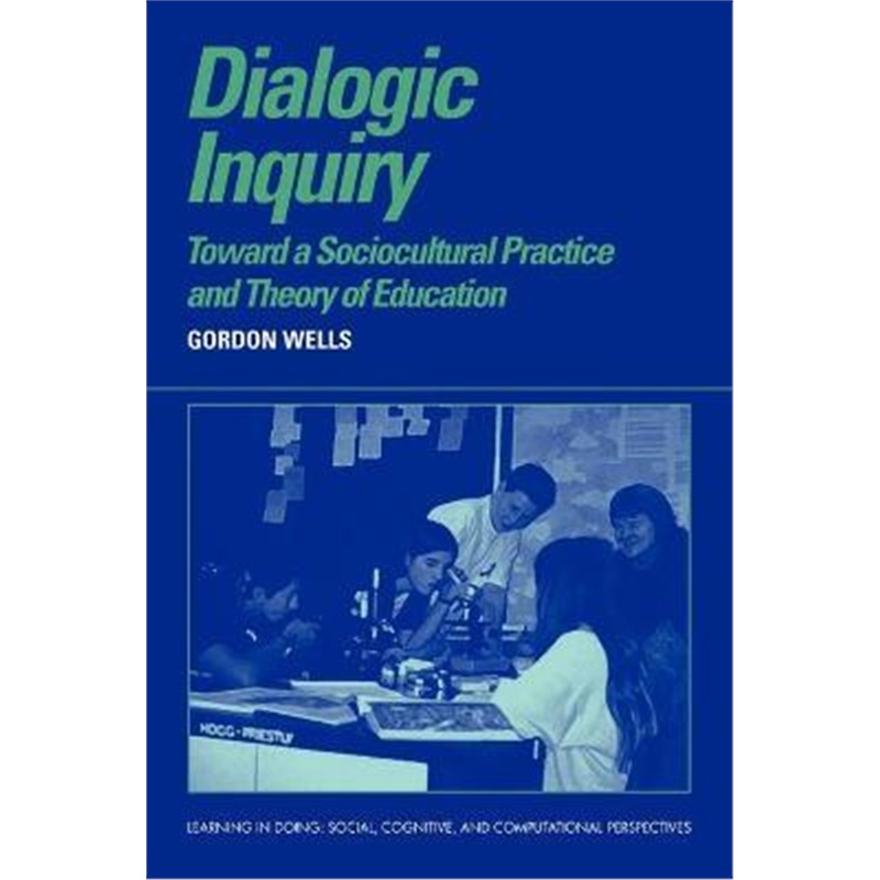 预订Dialogic Inquiry:Towards a Socio-cultural Practice and Theory of Education 书籍/杂志/报纸 原版其它 原图主图