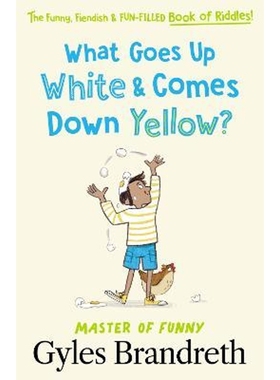 预订What Goes Up White and Comes Down Yellow?:The funny, fiendish and fun-filled book of riddles!