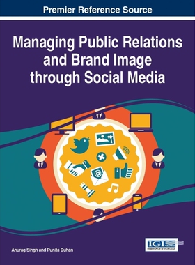 按需印刷不退不换Managing Public Relations and Brand Image through Social Media[9781522503323]