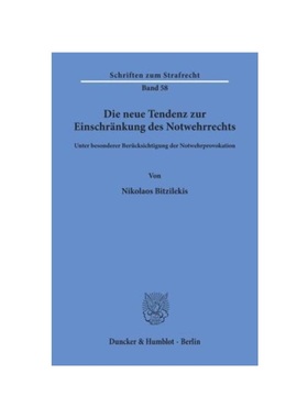 预订【德语】Die neue Tendenz zur Einschr?nkung des Notwehrrechts:unter besonderer Berücksichtigung der Notwehrprovokati