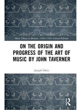 按需印刷On the Origin and Progress of the Art of Music by John Taverner[9781138633698]