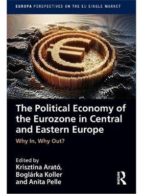 按需印刷不退不换The Political Economy of the Eurozone in Central and Eastern Europe:Why In, Why Out?[9781032034676]