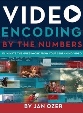 按需印刷Video Encoding by the Numbers:Eliminate the Guesswork from your Streaming Video[9780998453002]