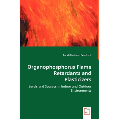 按需印刷Organophosphorus Flame Retardants and Plasticizers[9783639053432]