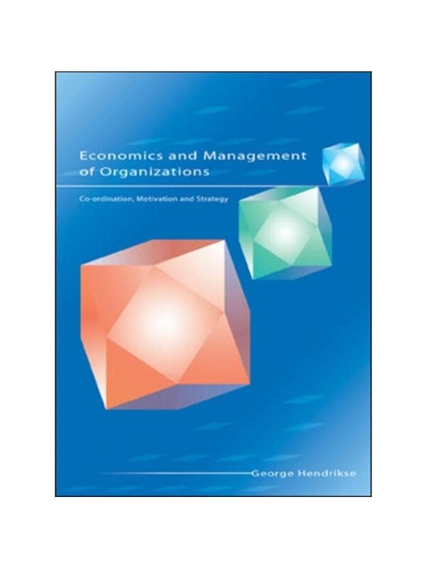 预订不退不换Economics and Management of Organizations: Co-ordination, Motivation and Strategy