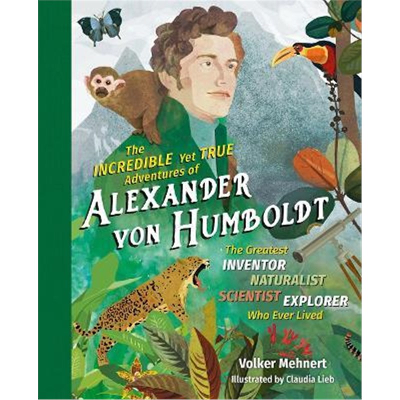 预订The Incredible Yet True Adventures of Alexander von Humboldt