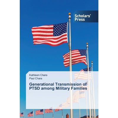 按需印刷Generational Transmission of PTSD among Military Families[9783639707953]