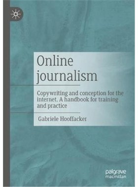 预订Online journalism:Copywriting and conception for the internet. A handbook for training and practice