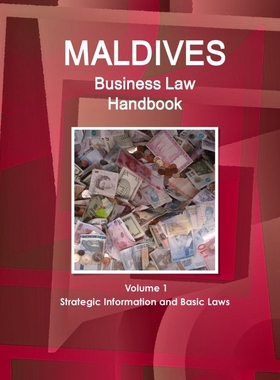 按需印刷不退不换Maldives Business Law Handbook Volume 1 Strategic Information and Basic Laws[9781438770413]
