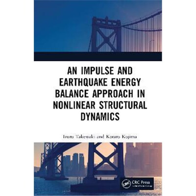 按需印刷An Impulse and Earthquake Energy Balance Approach in Nonlinear Structural Dynamics[9780367681401]
