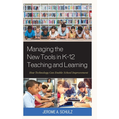按需印刷不退不换Managing the New Tools in K-12 Teaching and Learning[9781475836639]