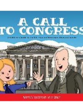按需印刷A Call to Congress:A Children's Guide to the House of Representatives and Senate[9781641116275]