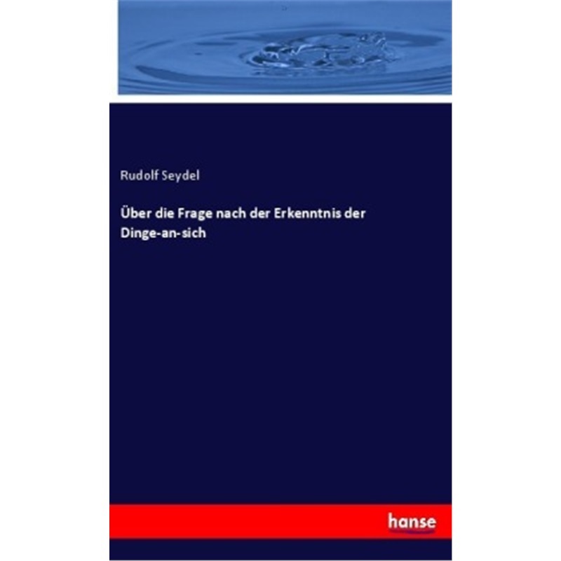 预订【德语】uber die Frage nach der Erkenntnis der Dinge-an-sich[9783337661496]