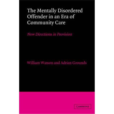 预订The Mentally Disordered Offender in an Era of Community Care:New Directions in Provision