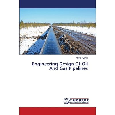 按需印刷Engineering Design Of Oil And Gas Pipelines[9783659492402]