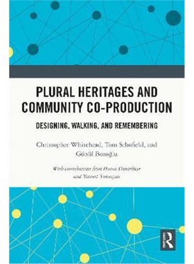 按需印刷Plural Heritages and Community Co-production:Designing, Walking, and Remembering[9780367486464]