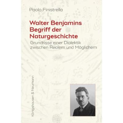 预订【德语】 Walter Benjamins Begriff der Naturgeschichte:Grundrisse einer Dialektik z