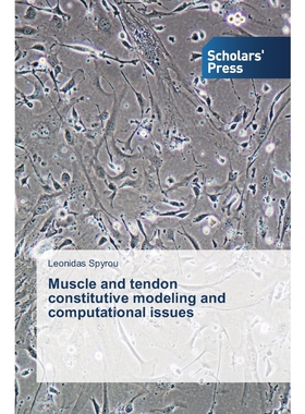 按需印刷不退不换Muscle and tendon constitutive modeling and computational issues[9783639859935]