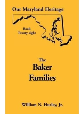 按需印刷不退不换Our Maryland Heritage, Book 28:Baker Families[9780788418914]